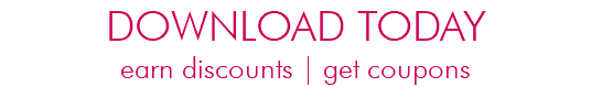 DOWNLOAD TODAY earn discounts | get coupons 